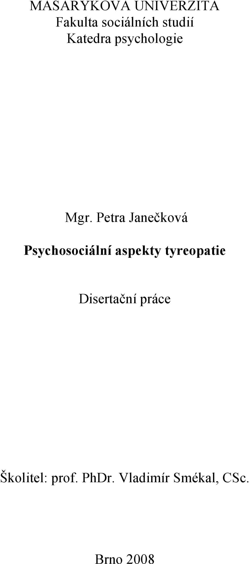 Petra Janečková Psychosociální aspekty