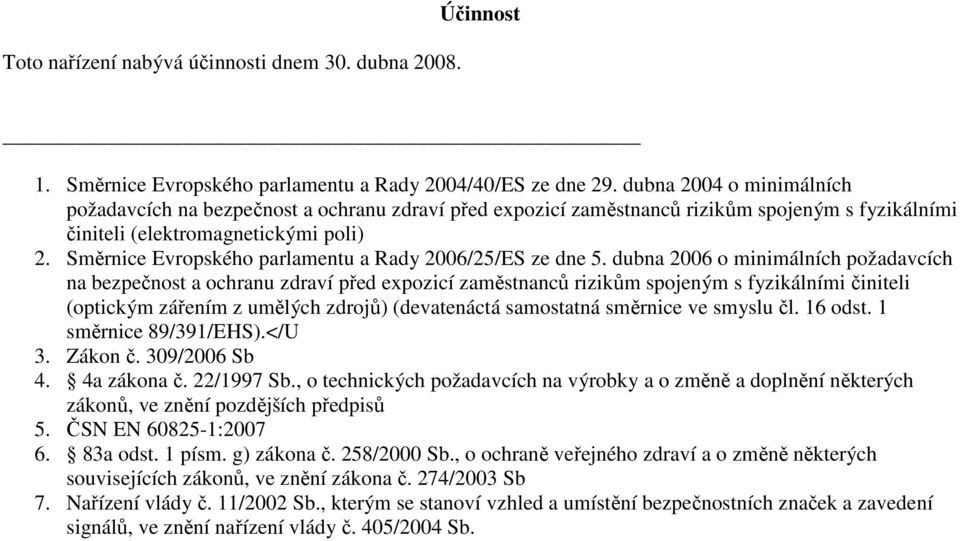 Směrnice Evropského parlamentu a Rady 2006/25/ES ze dne 5.