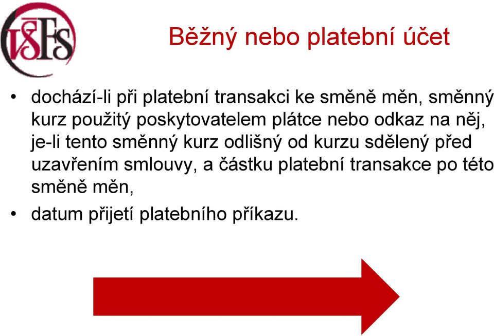 tento směnný kurz odlišný od kurzu sdělený před uzavřením smlouvy, a