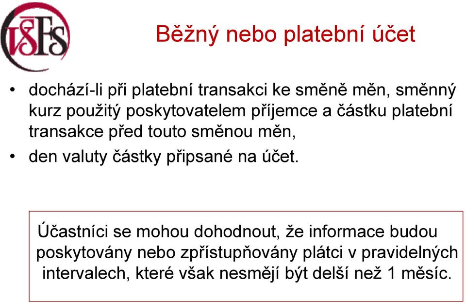 valuty částky připsané na účet.