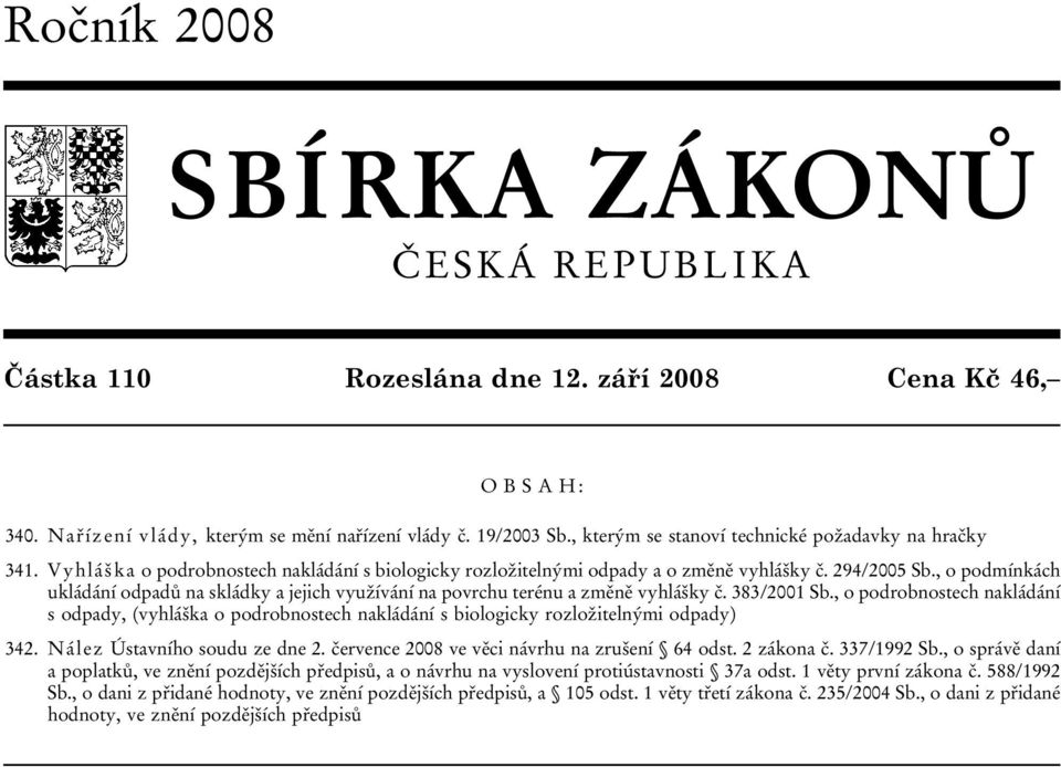 , o podmínkách ukládání odpadů na skládky a jejich využívání na povrchu terénu a změně vyhlášky č. 383/2001 Sb.