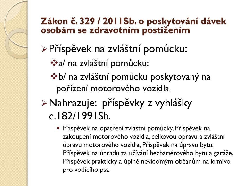 Příspěvek na opatření zvláštní pomůcky, Příspěvek na zakoupení motorového vozidla, celkovou opravu a zvláštní