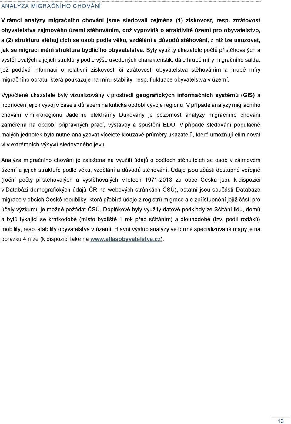 jak se migrací mění struktura bydlícího obyvatelstva.