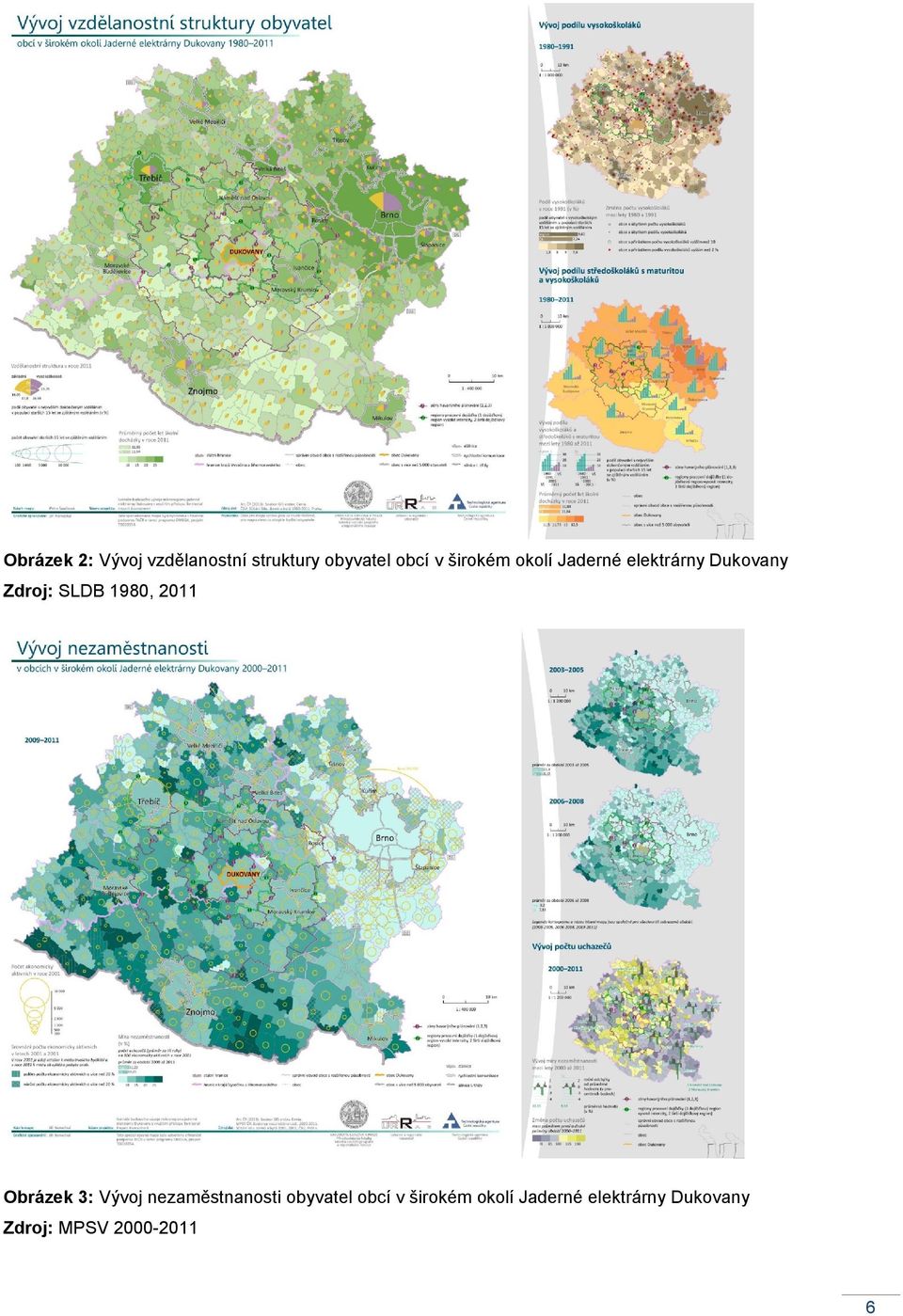 1980, 2011 Obrázek 3: Vývoj nezaměstnanosti obyvatel obcí