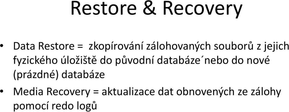 původní databáze nebo do nové (prázdné) databáze Media