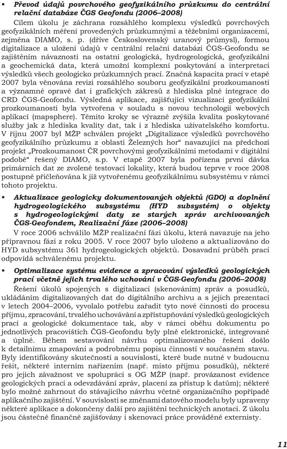 ůzkumnými a těžebními organizacemi, zejména DIAMO, s. p.