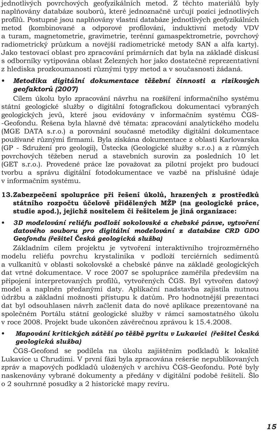 povrchový radiometrický průzkum a novější radiometrické metody SAN a alfa karty).