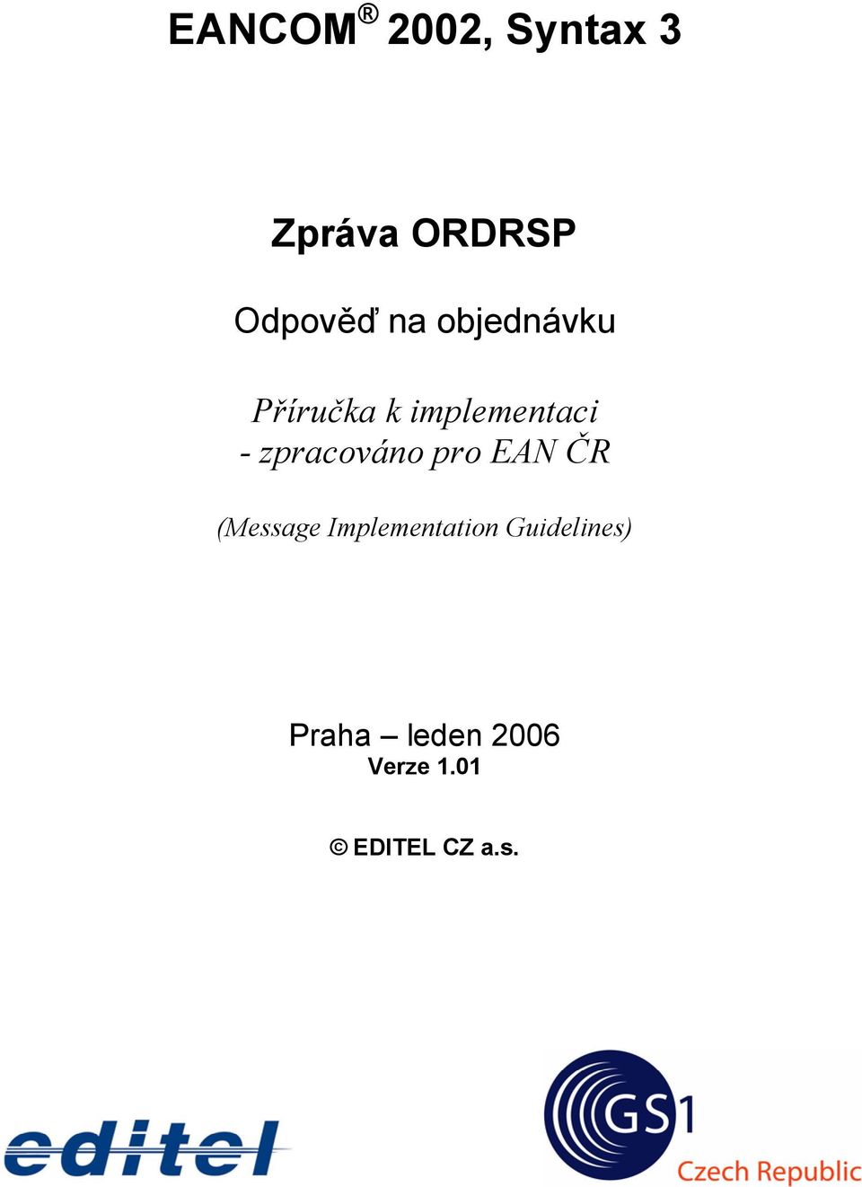 zpracováno pro EAN ČR (Message Implementation