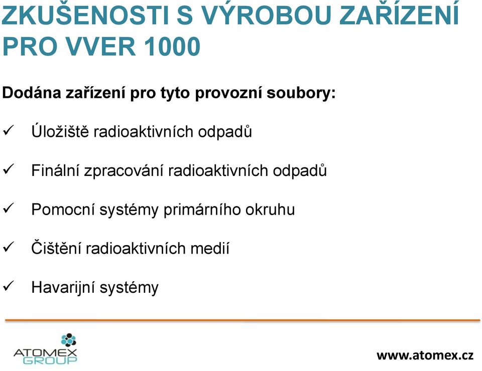 zpracování radioaktivních odpadů Pomocní systémy primárního
