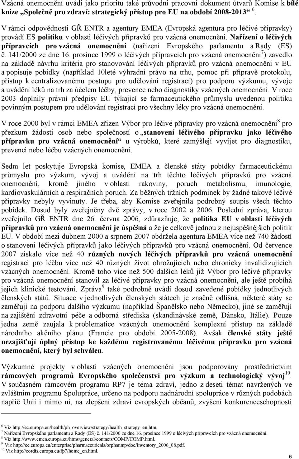 Nařízení o léčivých přípravcích pro vzácná onemocnění (nařízení Evropského parlamentu a Rady (ES) č. 141/2000 ze dne 16.