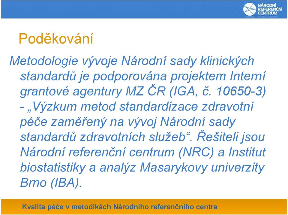 10650-3) - Výzkum metod standardizace zdravotní péče zaměřený na vývoj Národní sady