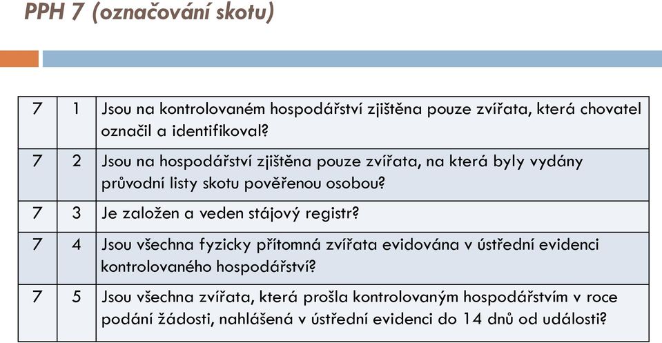 7 3 Je založen a veden stájový registr?