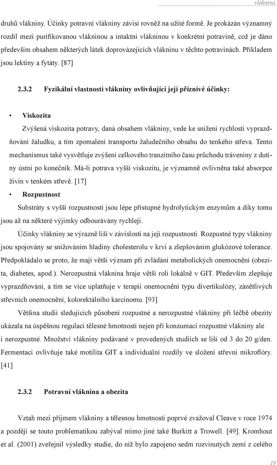 Příkladem jsou lektiny a fytáty. [87] 2.3.