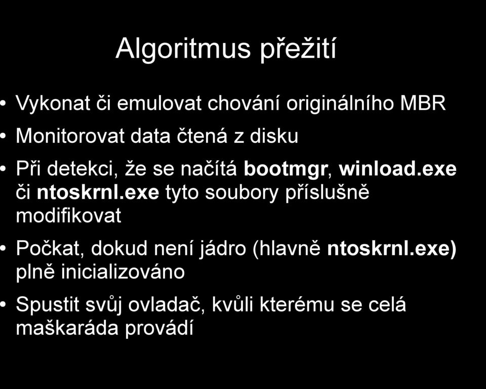 exe tyto soubory příslušně modifikovat Počkat, dokud není jádro (hlavně ntoskrnl.