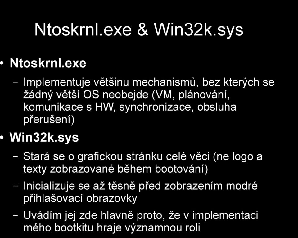 HW, synchronizace, obsluha přerušení) Win32k.