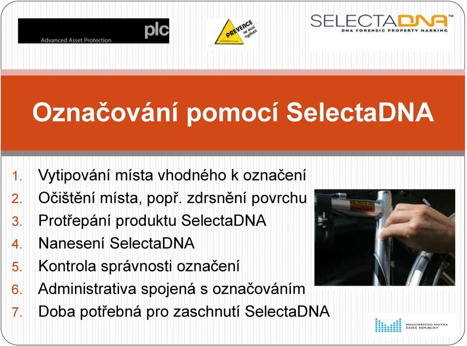 Protřepání produktu SelectaDNA 4. Nanesení SelectaDNA 5.