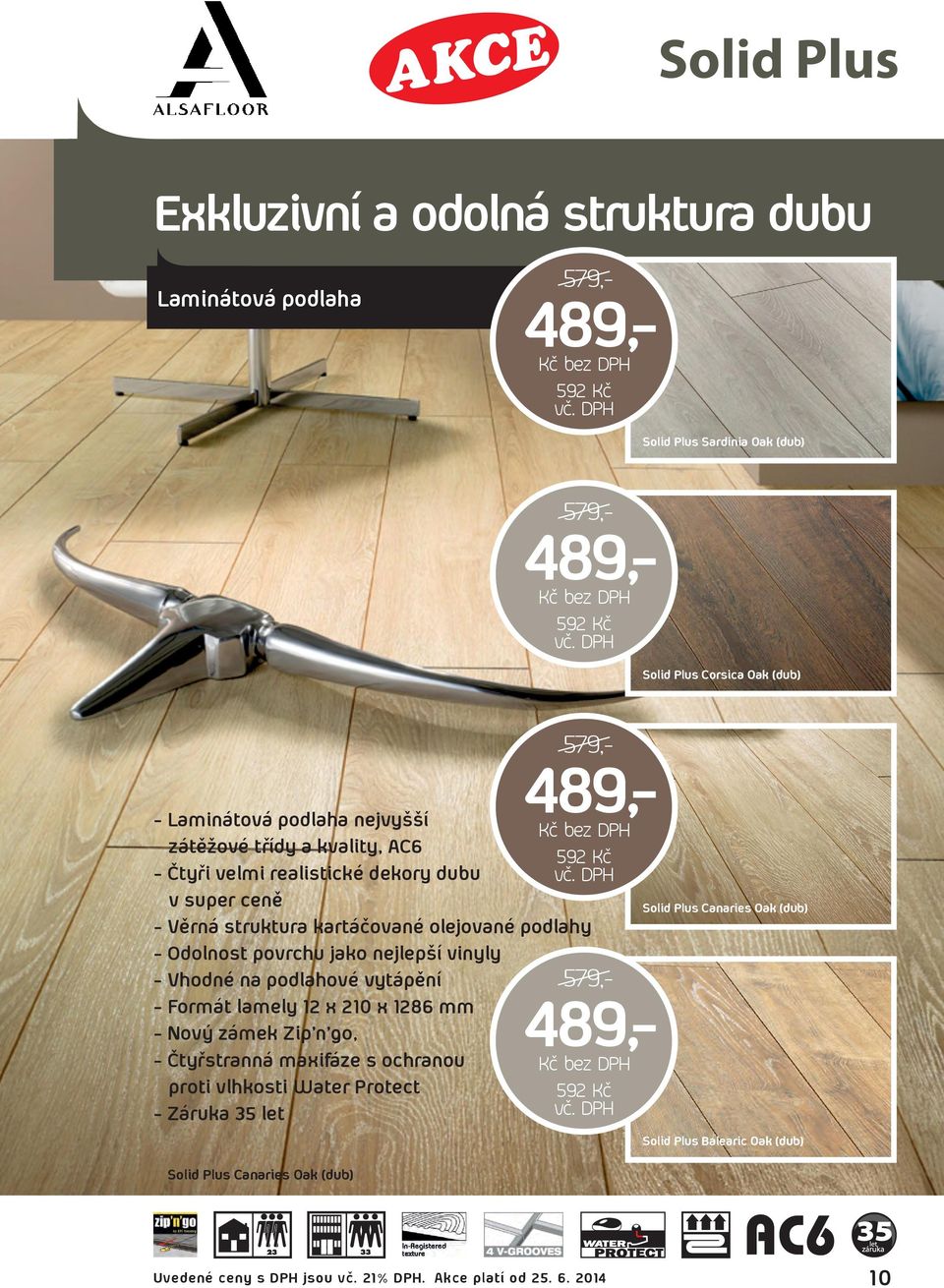 podlahové vytápění - Formát lamely 12 x 210 x 1286 mm - Nový zámek Zip n go, - Čtyřstranná maxifáze s ochranou proti vlhkosti Water Protect - Záruka 35 let Solid Plus Canaries Oak