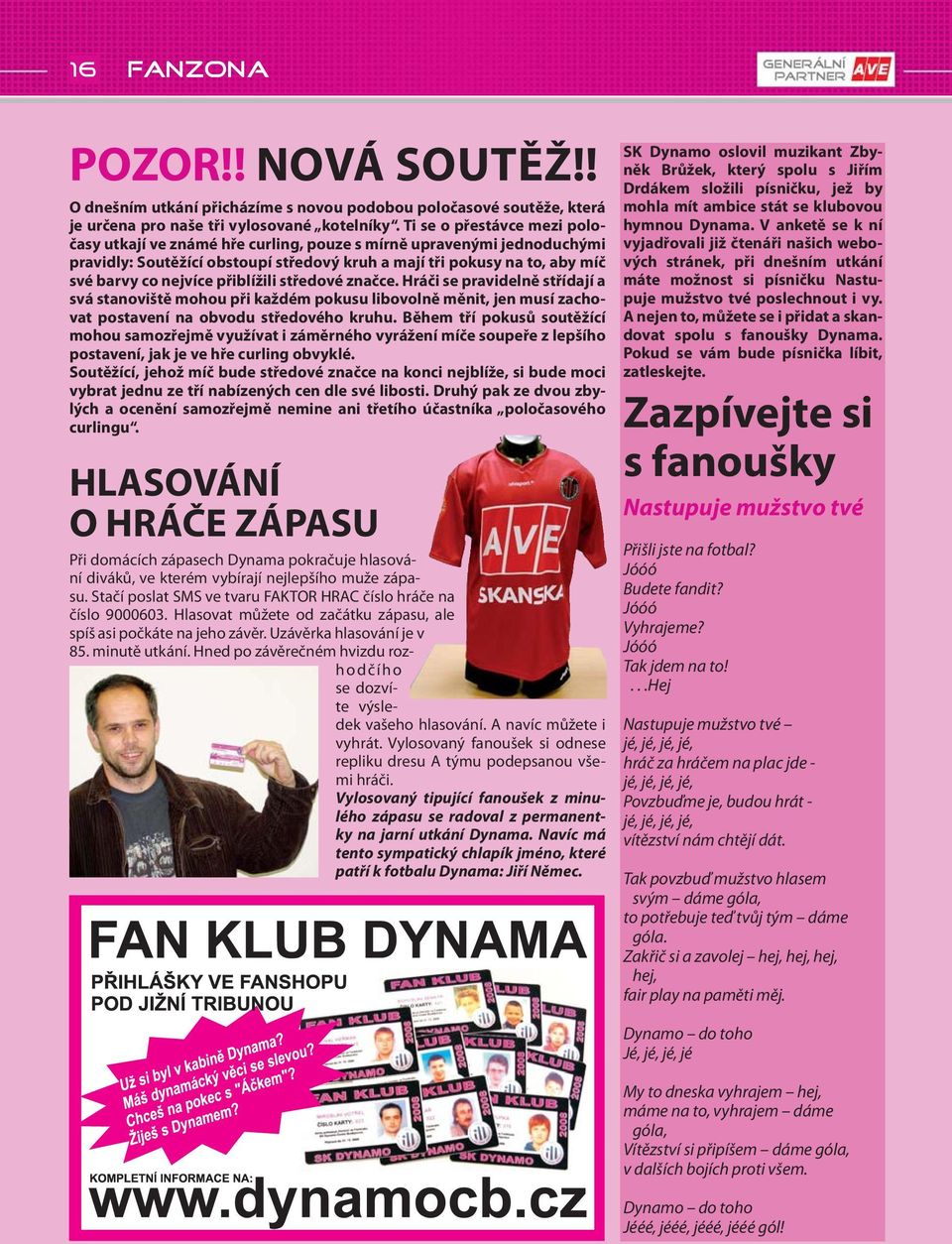 přiblížili středové značce. Hráči se pravidelně střídají a svá stanoviště mohou při každém pokusu libovolně měnit, jen musí zachovat postavení na obvodu středového kruhu.