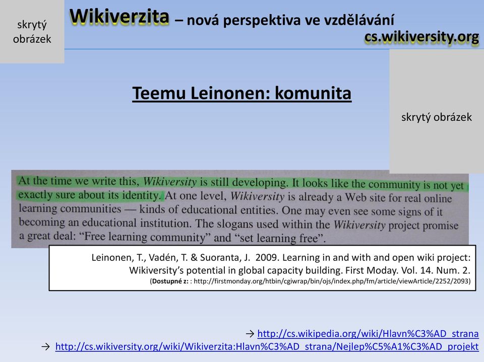 First Moday. Vol. 14. Num. 2. (Dostupné z: : http://firstmonday.org/htbin/cgiwrap/bin/ojs/index.