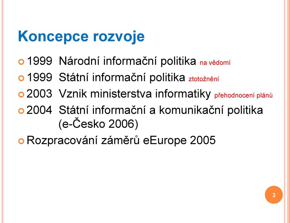 ministerstva informatiky přehodnocení plánů 2004 Státní