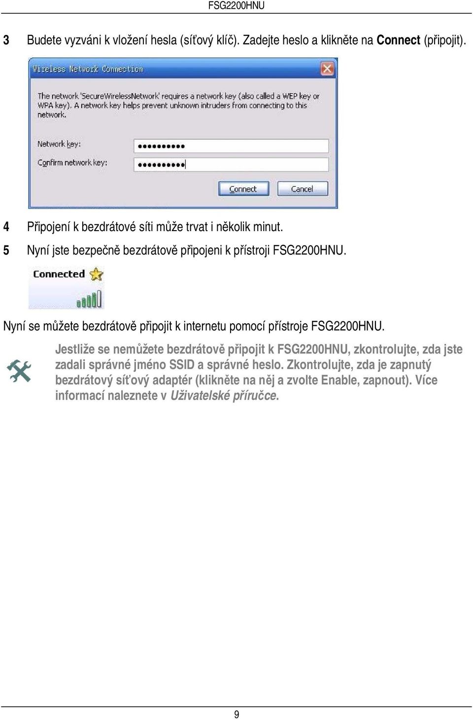 Nyní se můžete bezdrátově připojit k internetu pomocí přístroje FSG2200HNU.