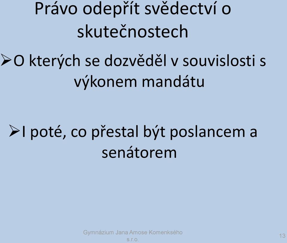 v souvislosti s výkonem mandátu I