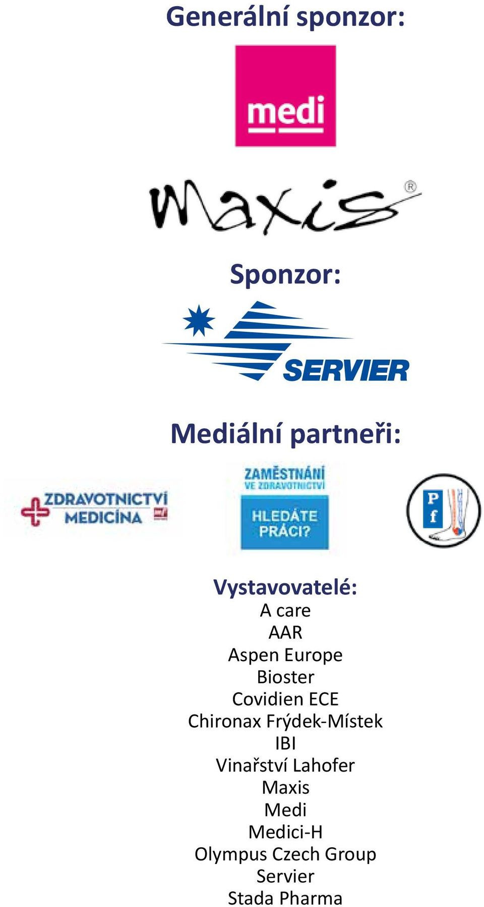 Covidien ECE Chironax Frýdek-Místek IBI Vinařství