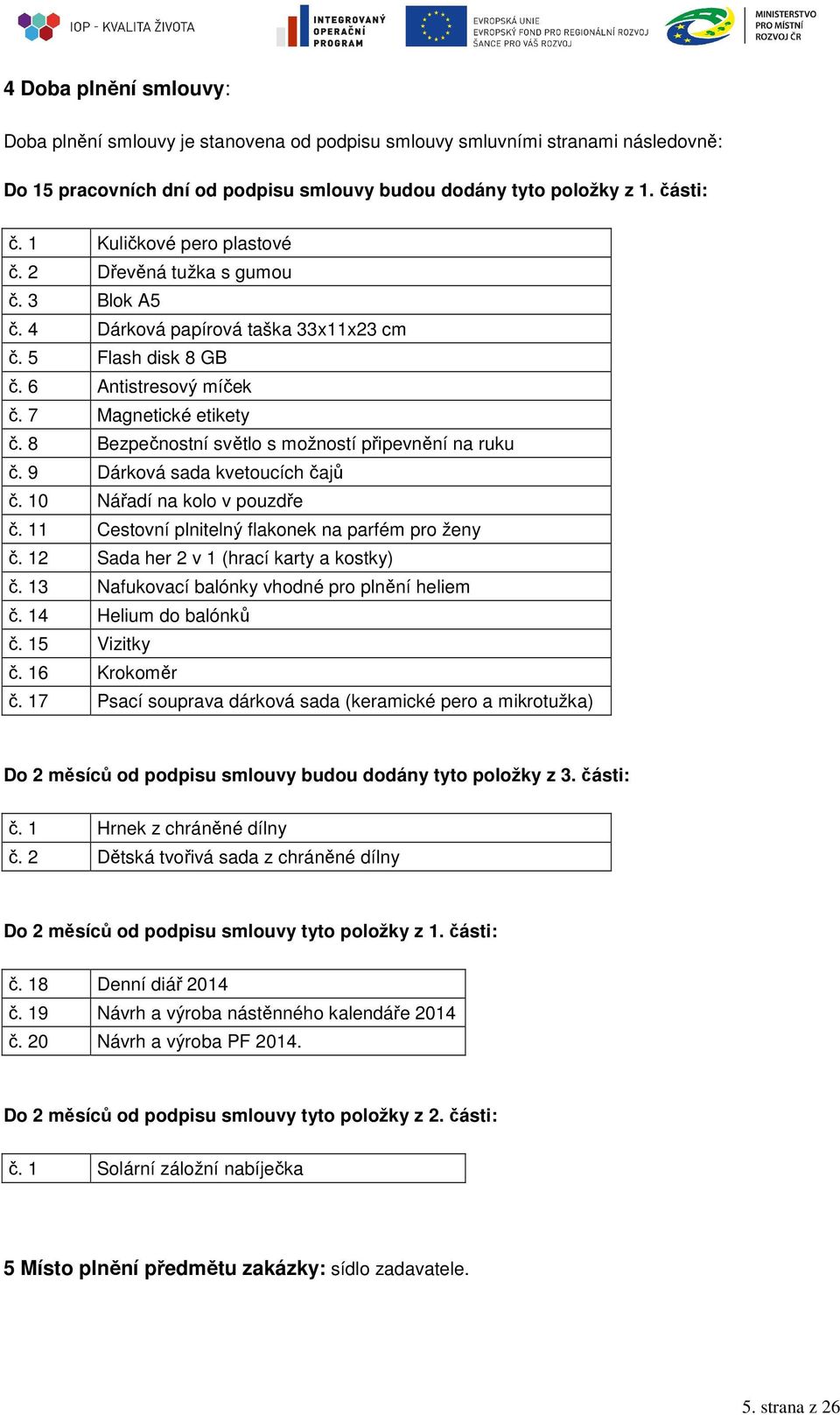 8 Bezpečnostní světlo s možností připevnění na ruku č. 9 Dárková sada kvetoucích čajů č. 10 Nářadí na kolo v pouzdře č. 11 Cestovní plnitelný flakonek na parfém pro ženy č.