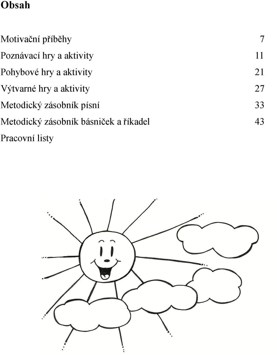 hry a aktivity 27 Metodický zásobník písní 33