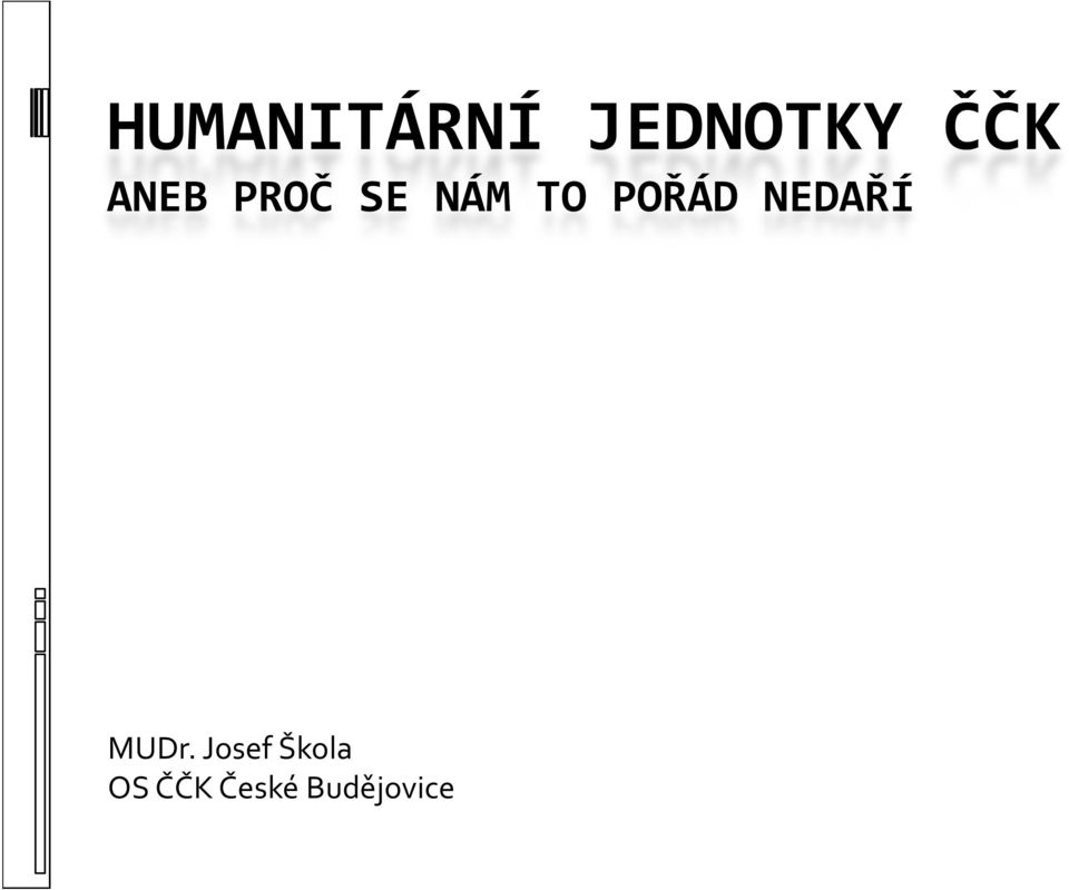 POŘÁD NEDAŘÍ MUDr.