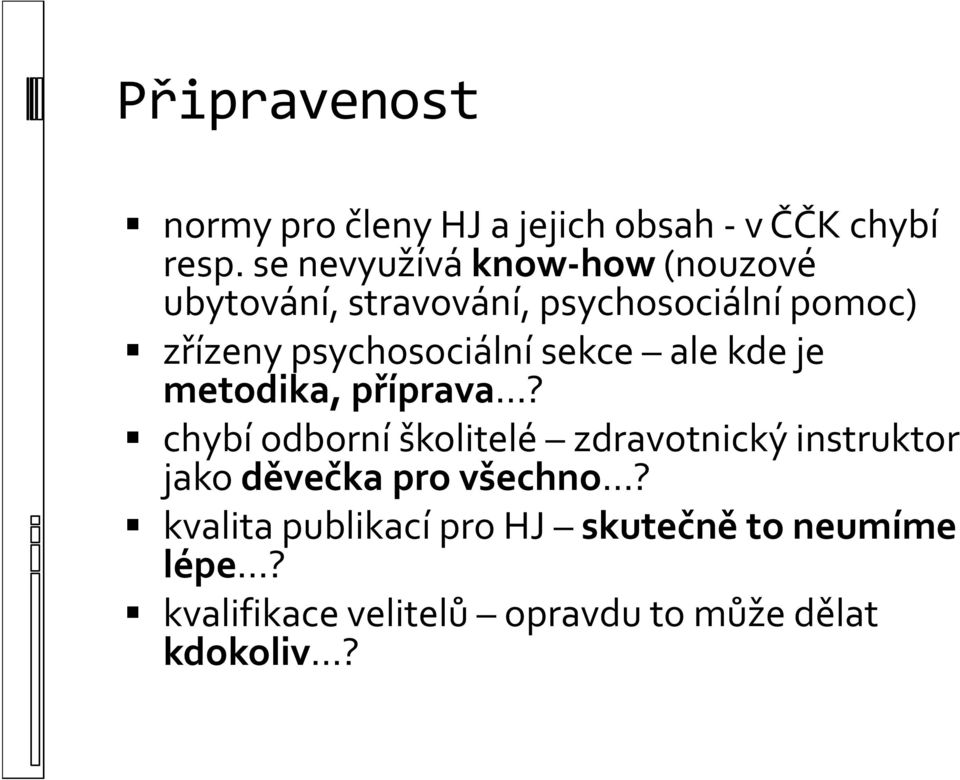 psychosociální sekce ale kde je metodika, příprava?