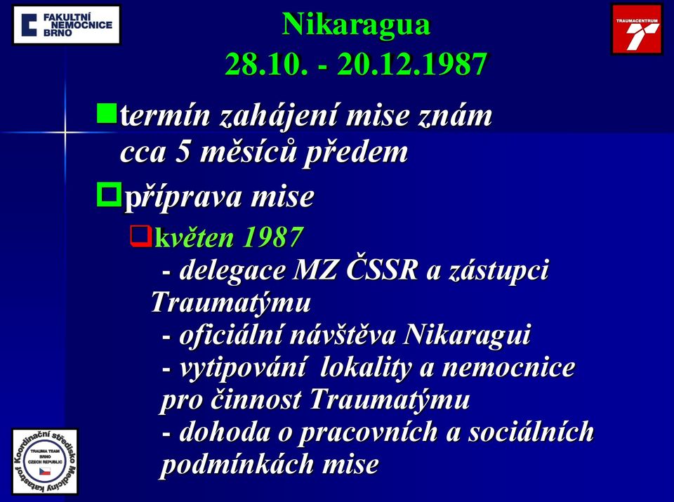 květen 1987 - delegace MZ ČSSR a zástupci Traumatýmu - oficiální