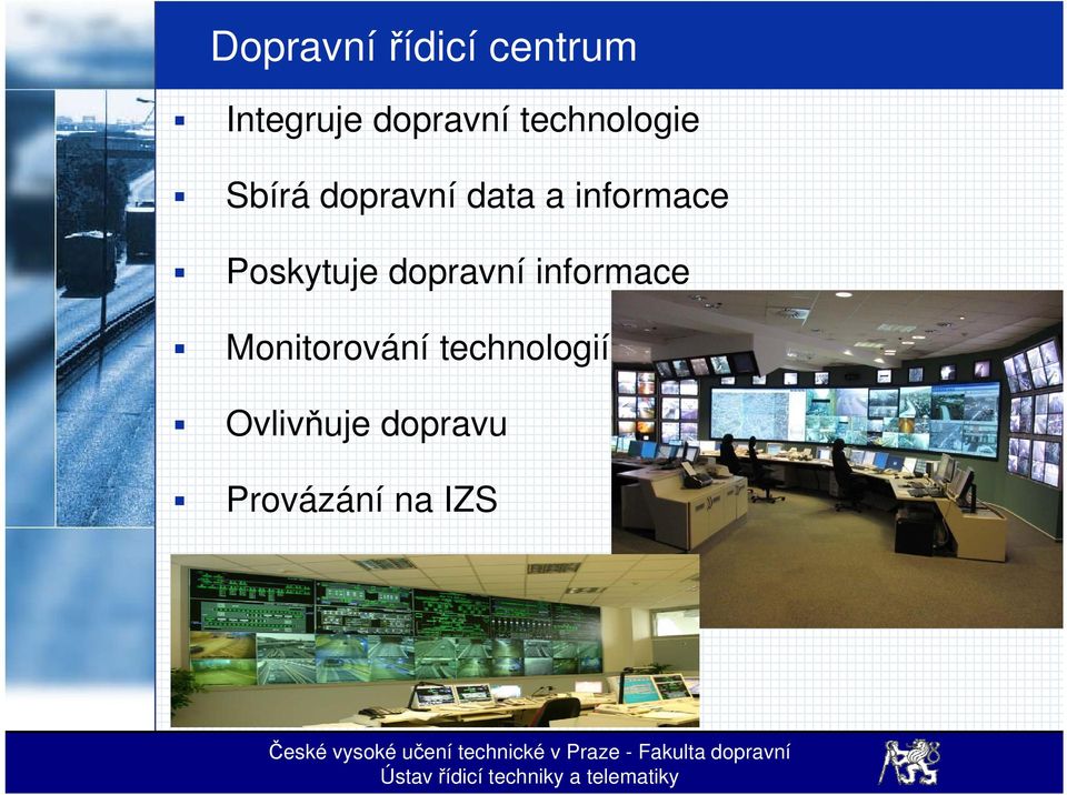 Poskytuje dopravní informace Monitorování