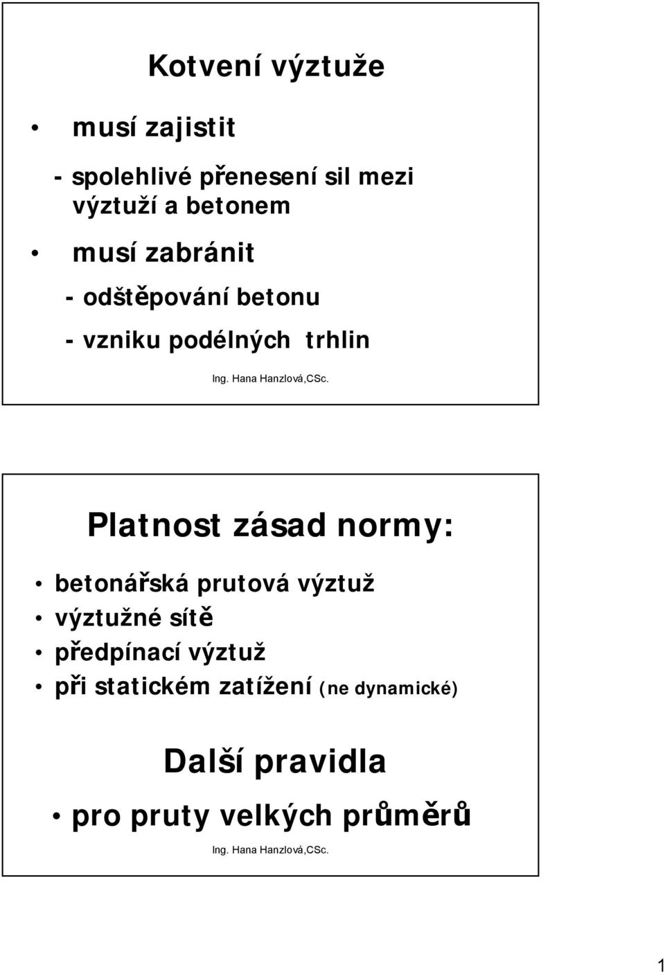 Platnost zásad normy: betonářská prutová výztuž výztužné sítě předpínací