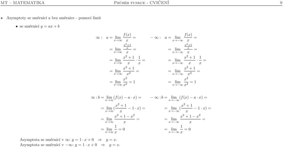 = 2 + 2 + 2 = 2 2 = = :b (f() a ) = + (2 ) = 2 + 2 = 0 Asymptota se směrnicí v : y