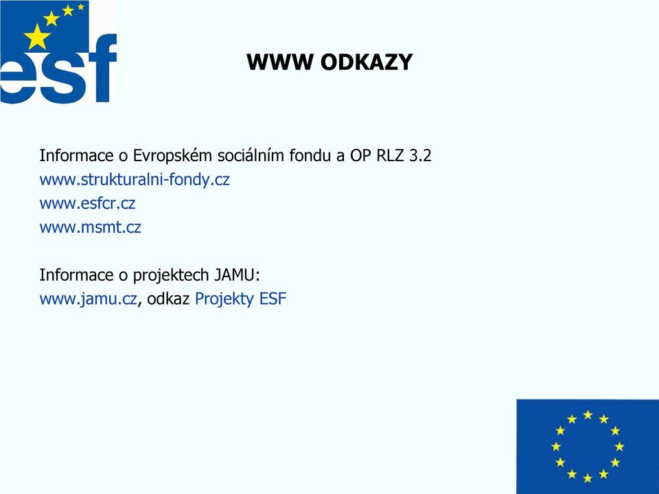 cz www.esfcr.cz www.msmt.