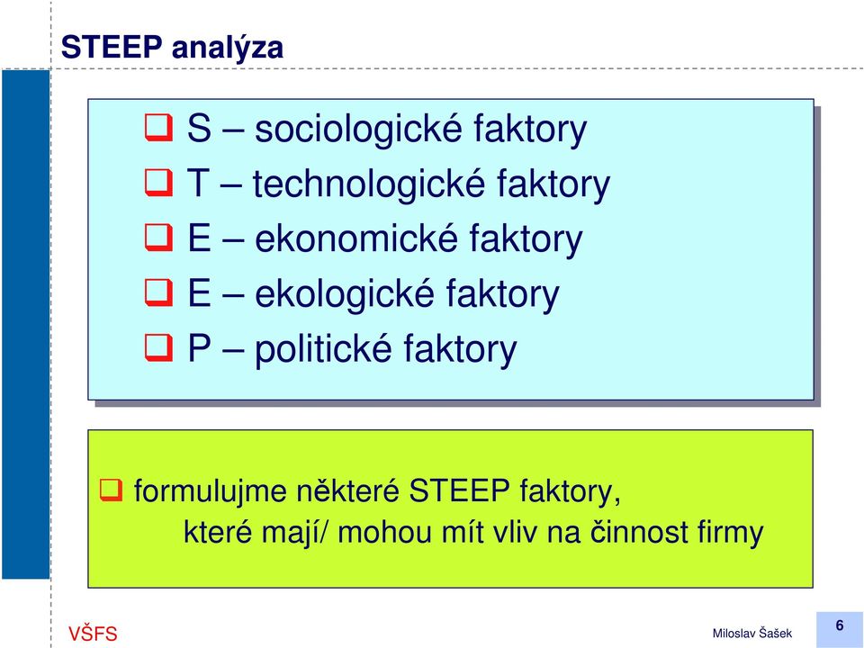 ekologické faktory P politické faktory formulujme