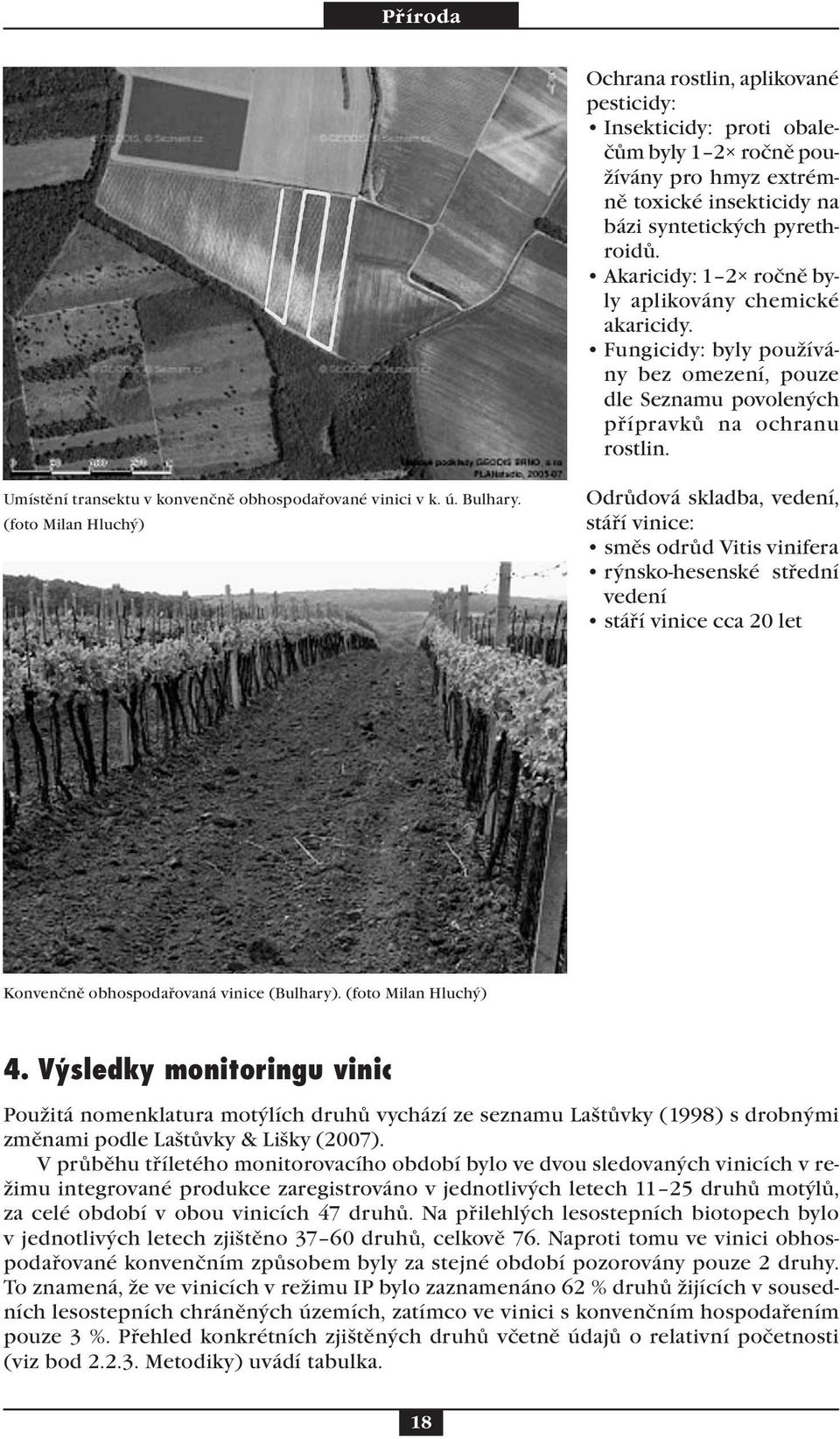 Umístění transektu v konvenčně obhospodařované vinici v k. ú. Bulhary.