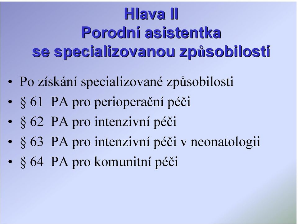 způsobilosti 61 PA pro perioperační péči 62 PA pro