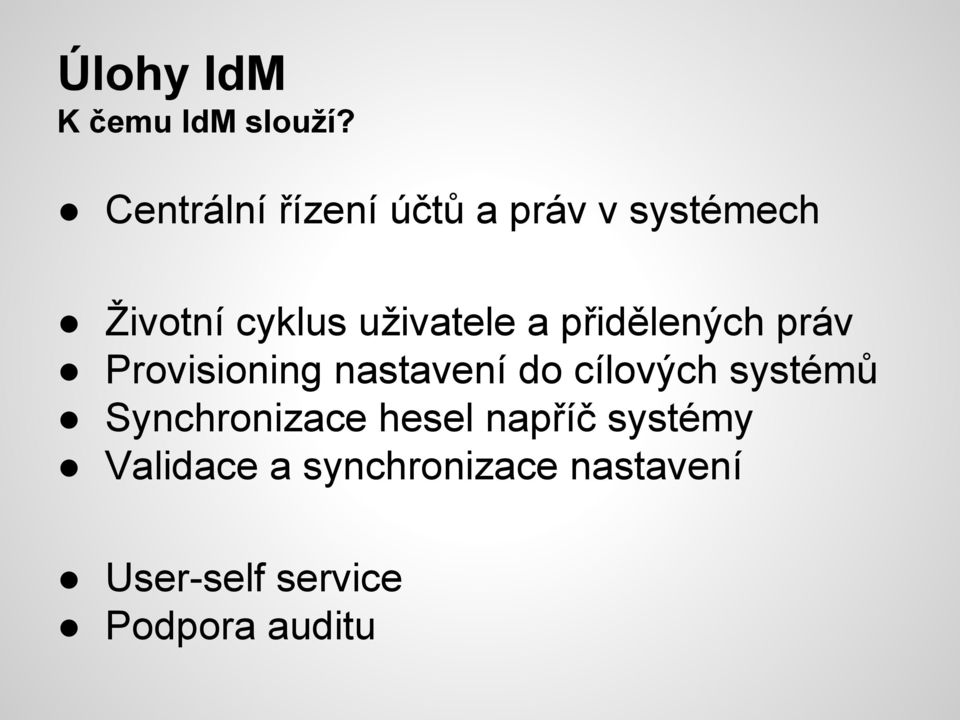 uživatele a přidělených práv Provisioning nastavení do cílových