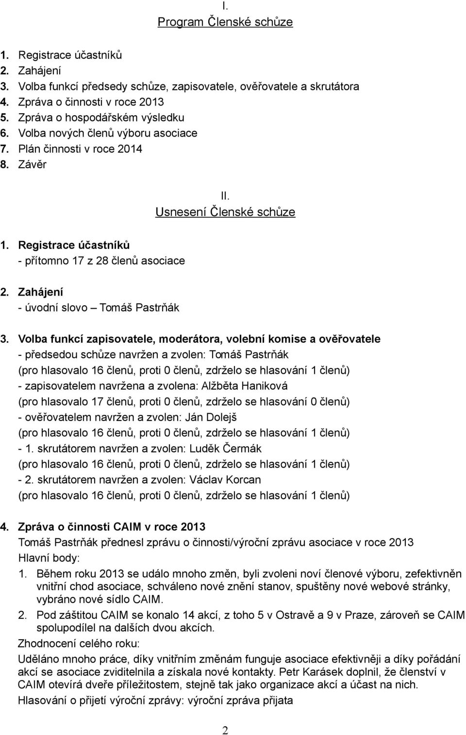 Zahájení - úvodní slovo Tomáš Pastrňák 3.