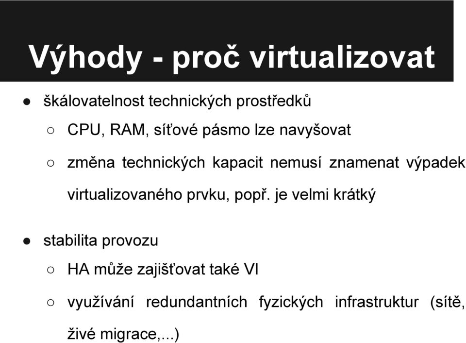 RAM, síťové pásmo lze navyšovat změna technických kapacit nemusí znamenat