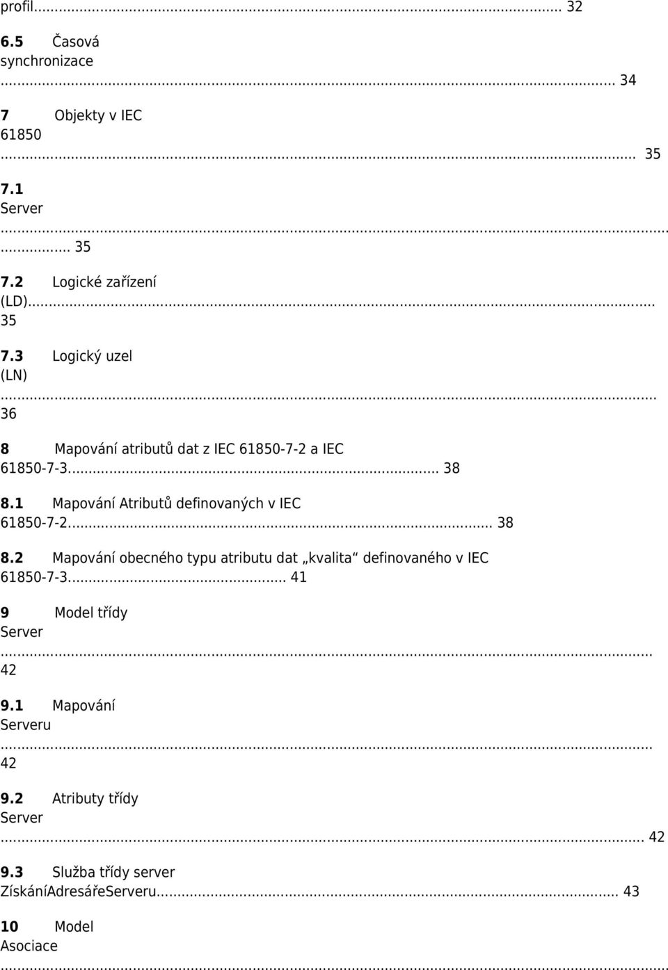 1 Mapování Atributů definovaných v IEC 61850-7-2... 38 8.