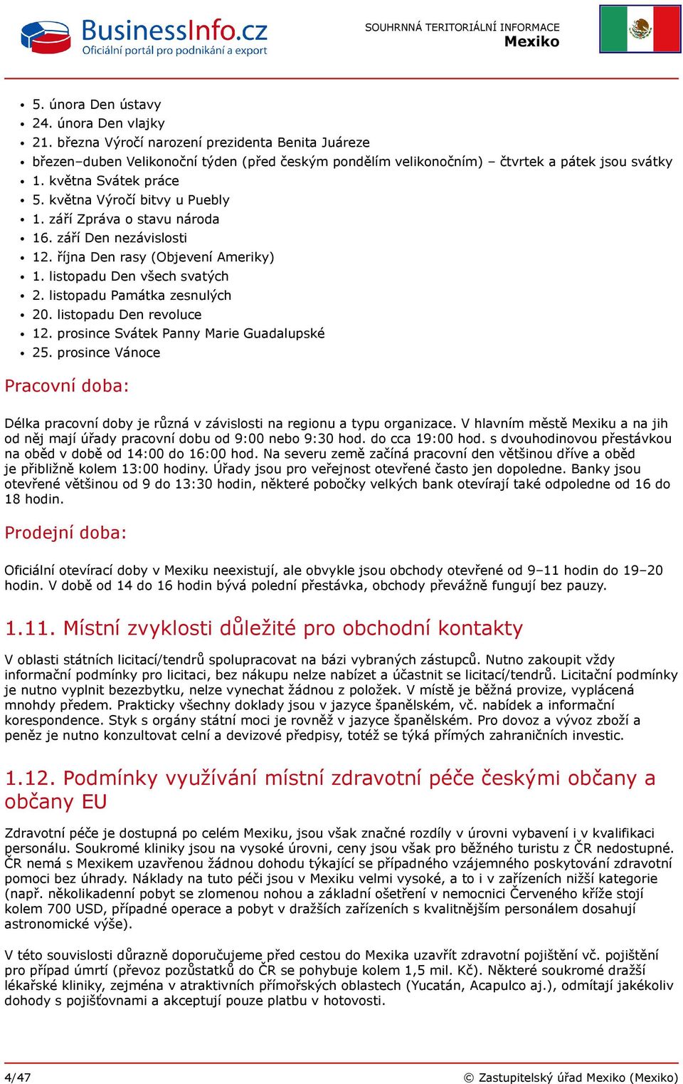 listopadu Památka zesnulých 20. listopadu Den revoluce 12. prosince Svátek Panny Marie Guadalupské 25.