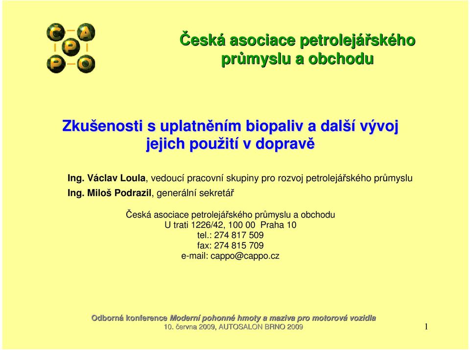 Miloš Podrazil, generální sekretář Česká asociace petrolejář U trati 1226/42, 100 00