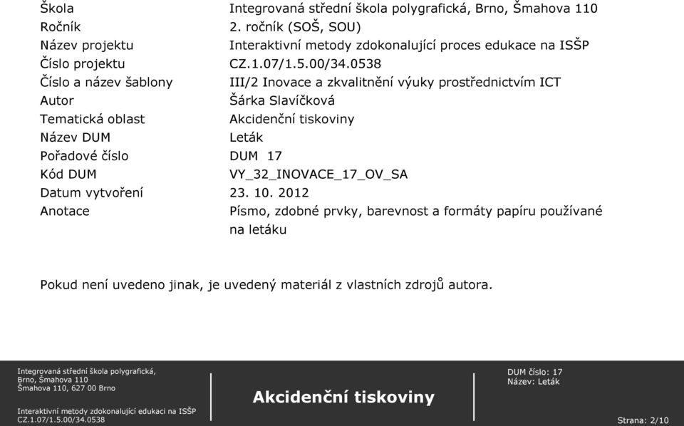 šablony III/2 Inovace a zkvalitnění výuky prostřednictvím ICT Autor Šárka Slavíčková Tematická oblast Název DUM Leták