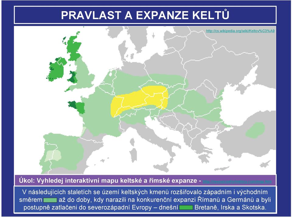 západním Jejich i pravlastí východním ve smrem starší dob železné, až do doby, v tzv.