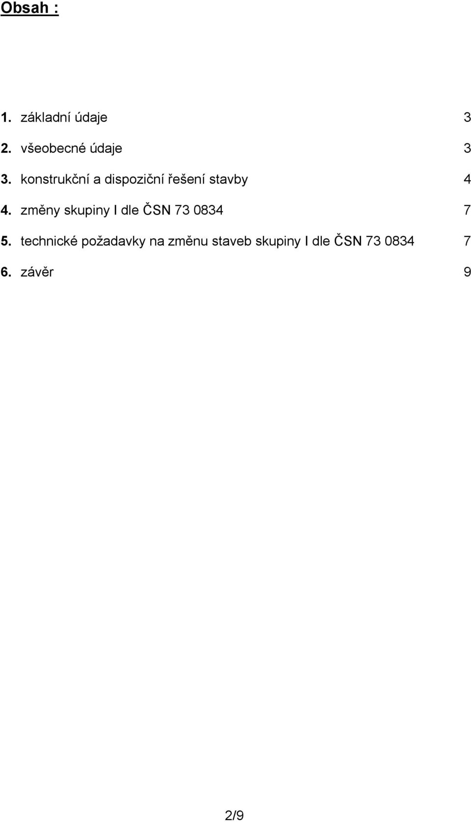 změny skupiny I dle ČSN 73 0834 7 5.