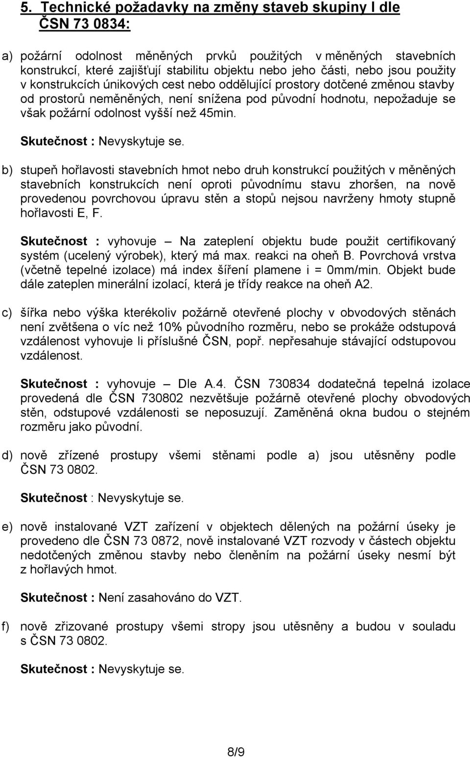 45min. Skutečnost : Nevyskytuje se.