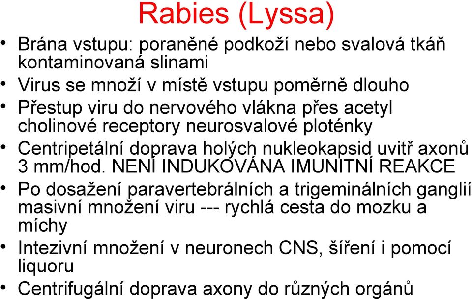 uvitř axonů 3 mm/hod.